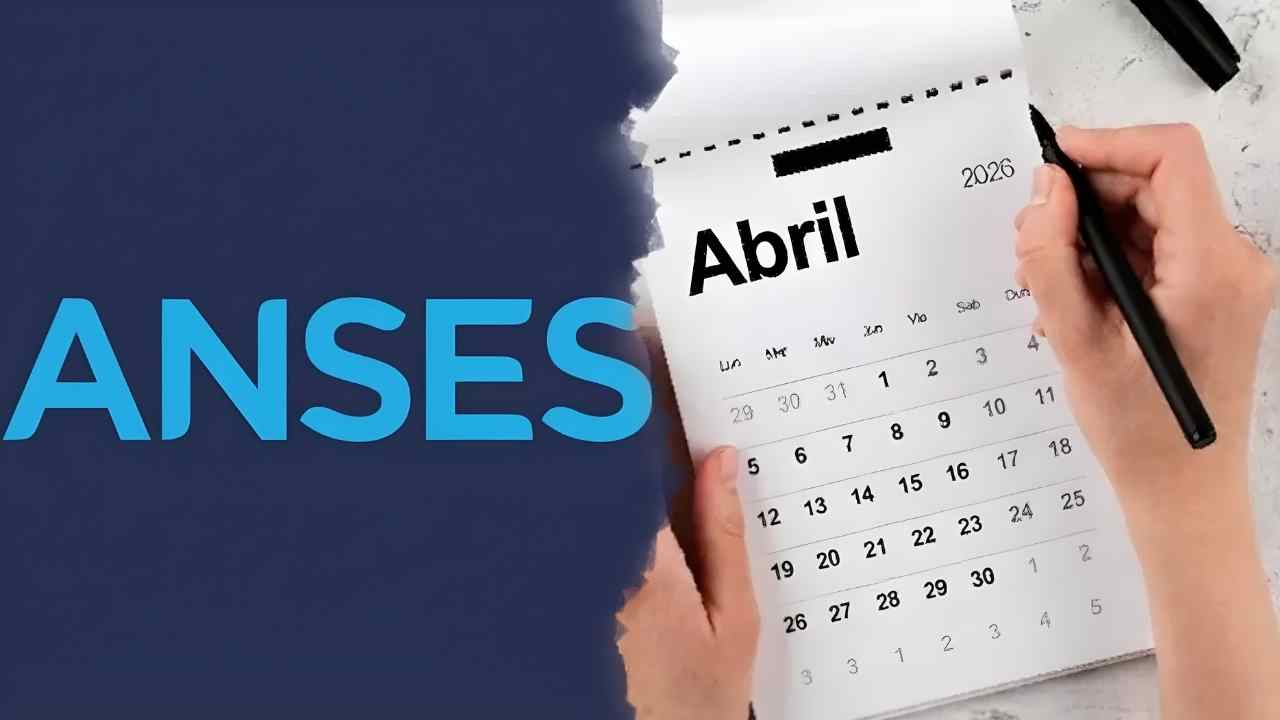 Pagos ANSES Abril 2026